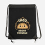 Taco About Trouble-None-Drawstring-Bag-rarpoint