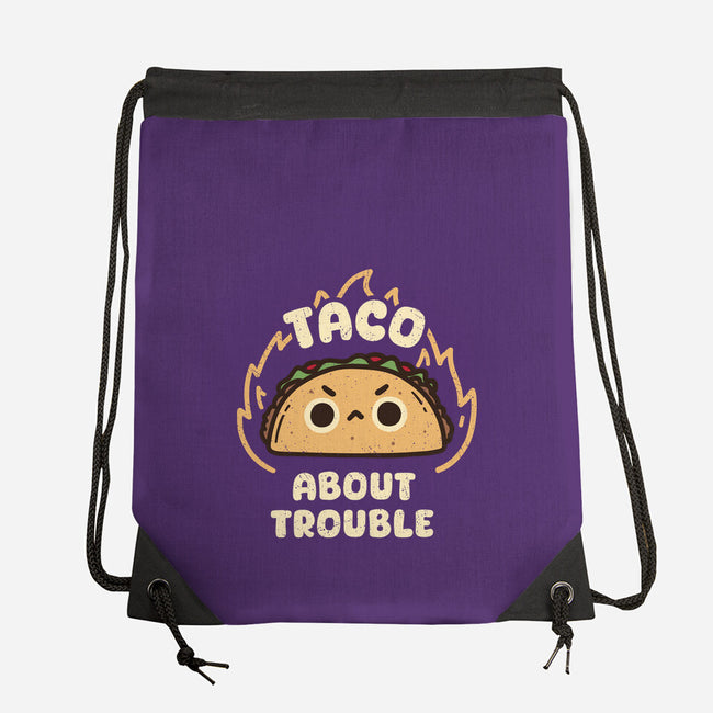 Taco About Trouble-None-Drawstring-Bag-rarpoint