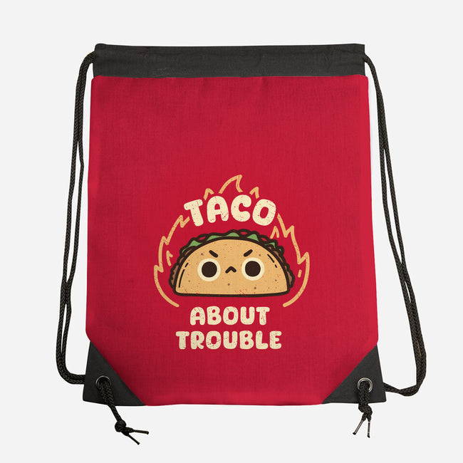 Taco About Trouble-None-Drawstring-Bag-rarpoint