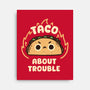 Taco About Trouble-None-Stretched-Canvas-rarpoint
