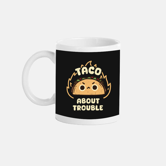 Taco About Trouble-None-Mug-Drinkware-rarpoint