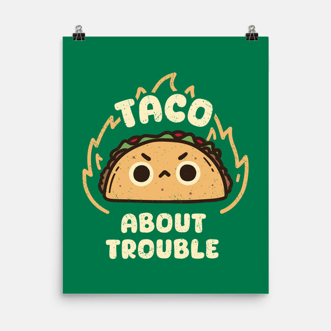 Taco About Trouble-None-Matte-Poster-rarpoint