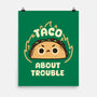 Taco About Trouble-None-Matte-Poster-rarpoint