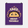 Taco About Trouble-None-Matte-Poster-rarpoint