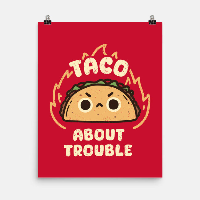 Taco About Trouble-None-Matte-Poster-rarpoint