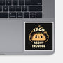 Taco About Trouble-None-Glossy-Sticker-rarpoint
