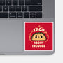 Taco About Trouble-None-Glossy-Sticker-rarpoint