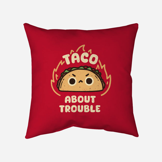 Taco About Trouble-None-Removable Cover w Insert-Throw Pillow-rarpoint