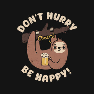 Don't Hurry Just Be Happy