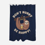 Don't Hurry Just Be Happy-None-Polyester-Shower Curtain-rarpoint