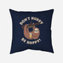 Don't Hurry Just Be Happy-None-Removable Cover w Insert-Throw Pillow-rarpoint