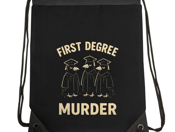 First Degree Murder