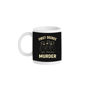 First Degree Murder