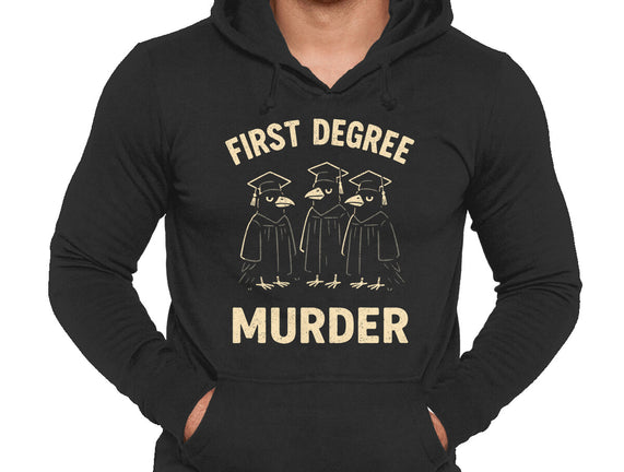 First Degree Murder