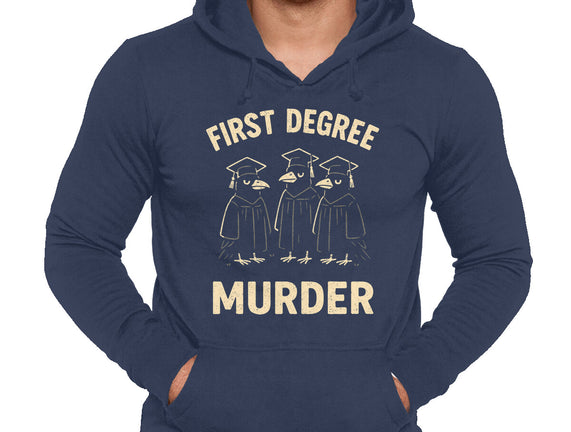 First Degree Murder