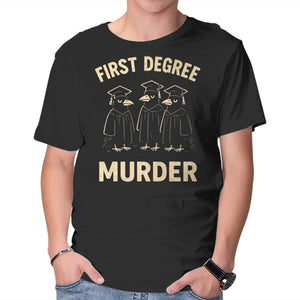 First Degree Murder