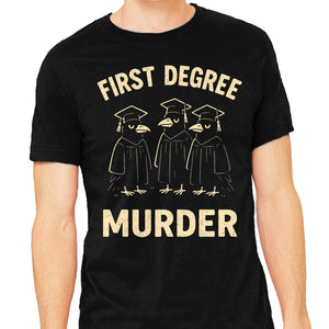 First Degree Murder