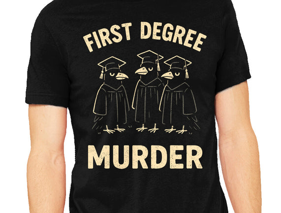 First Degree Murder