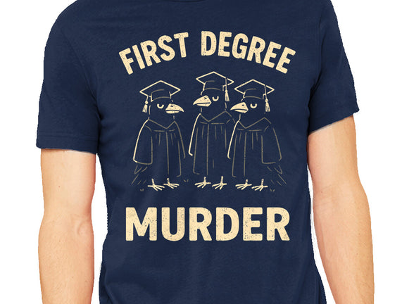 First Degree Murder