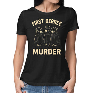 First Degree Murder