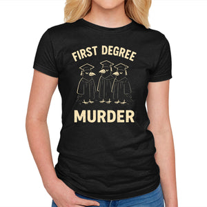 First Degree Murder