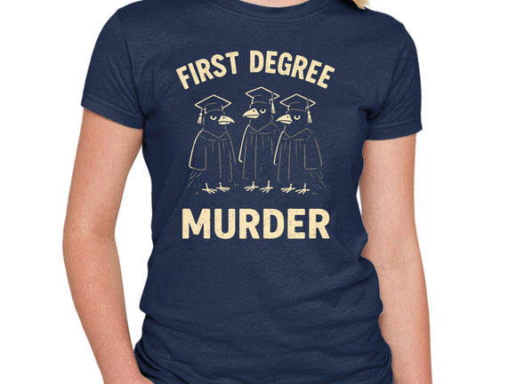 First Degree Murder