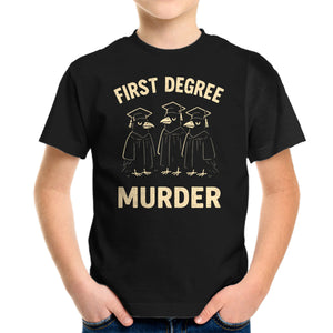 First Degree Murder