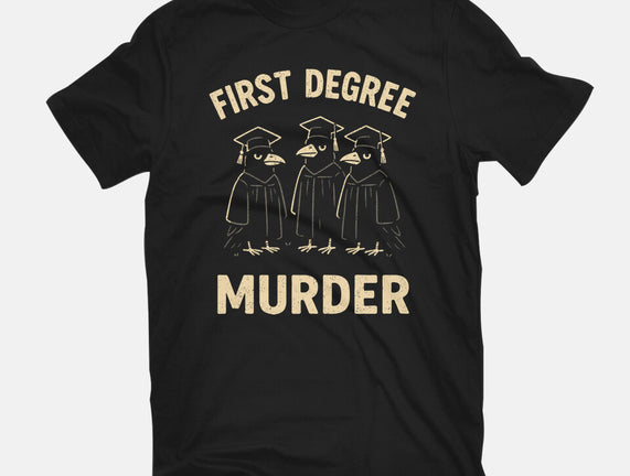 First Degree Murder