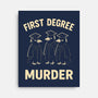 First Degree Murder-None-Stretched-Canvas-BridgeWalker