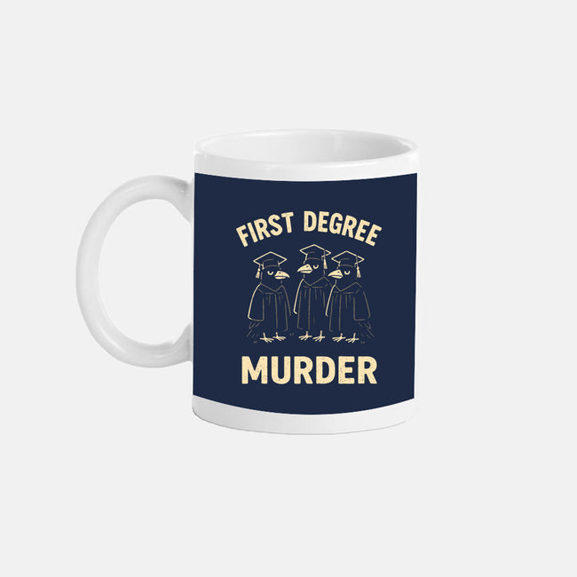 First Degree Murder-None-Mug-Drinkware-BridgeWalker