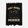 First Degree Murder-None-Polyester-Shower Curtain-BridgeWalker