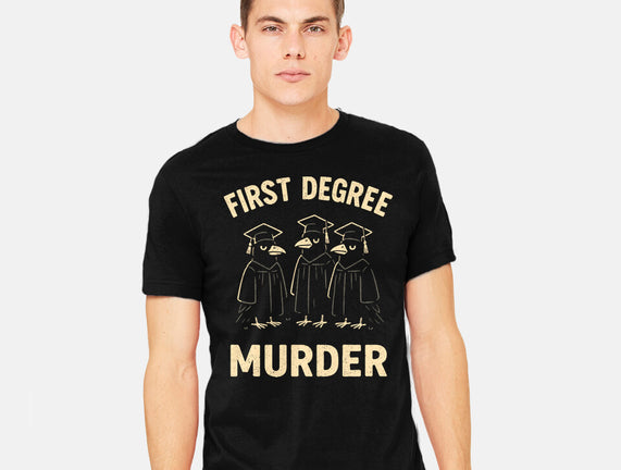 First Degree Murder