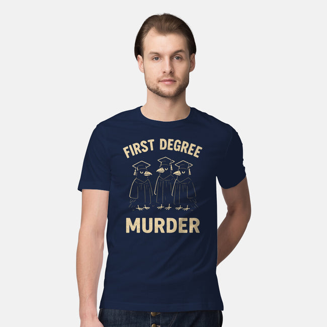 First Degree Murder-Mens-Premium-Tee-BridgeWalker