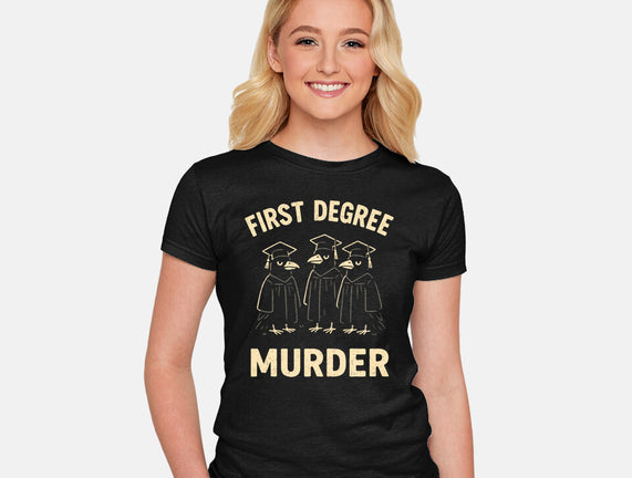 First Degree Murder
