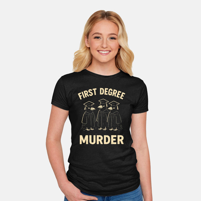 First Degree Murder-Womens-Fitted-Tee-BridgeWalker