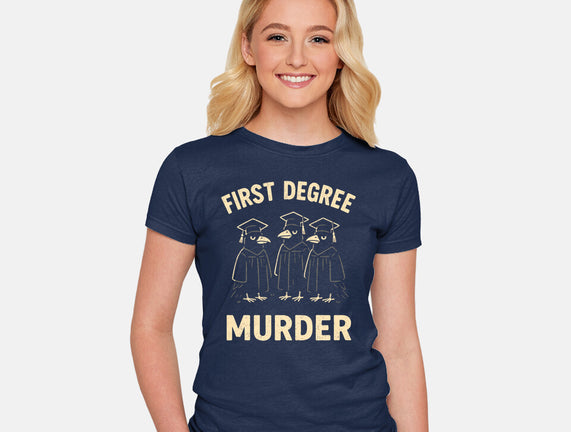 First Degree Murder