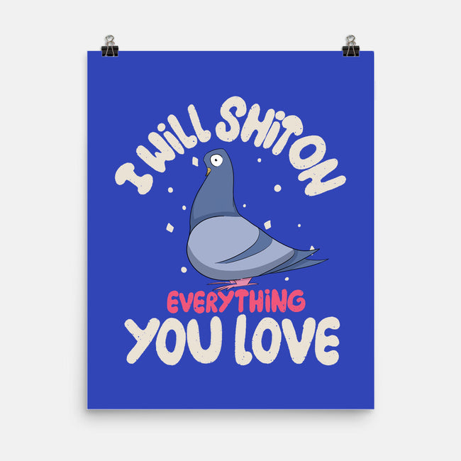 On Everything You Love-None-Matte-Poster-MaxoArt