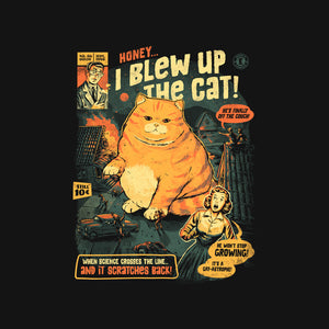 Honey I Blew Up The Cat