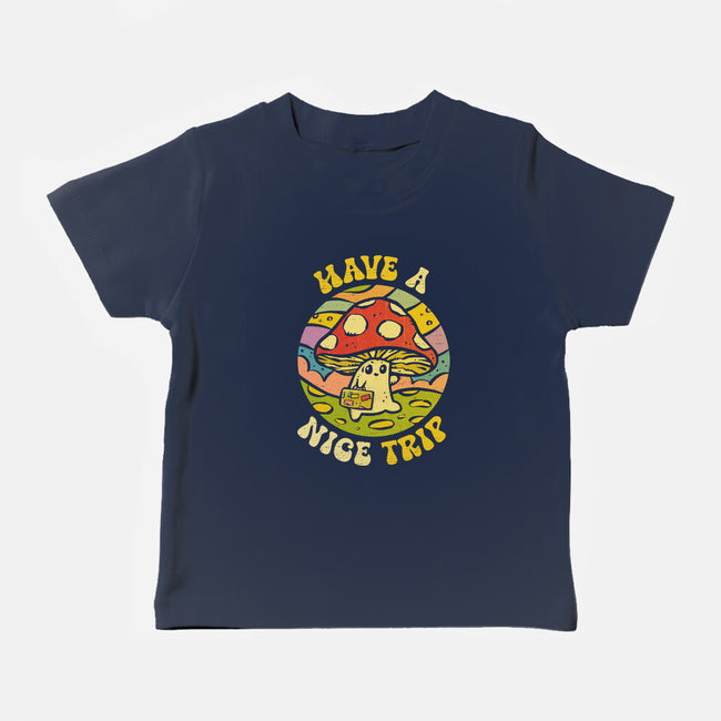 Have A Nice Trip-Baby-Basic-Tee-kg07