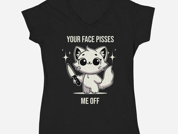 Your Face Pisses Me Off