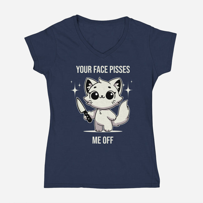 Your Face Pisses Me Off-Womens-V-Neck-Tee-MaxoArt