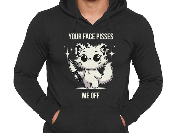 Your Face Pisses Me Off