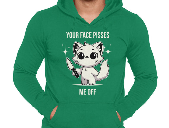 Your Face Pisses Me Off