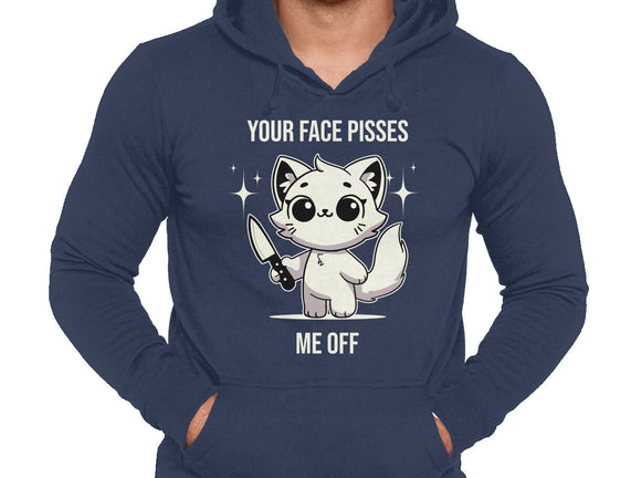 Your Face Pisses Me Off