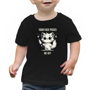 Your Face Pisses Me Off