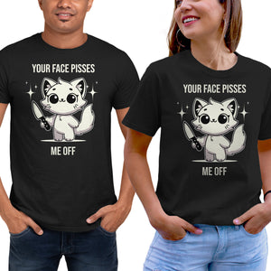 Your Face Pisses Me Off