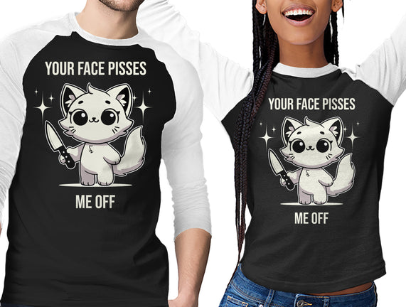 Your Face Pisses Me Off