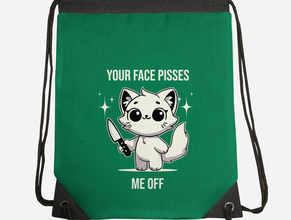Your Face Pisses Me Off