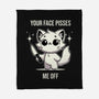 Your Face Pisses Me Off-None-Fleece-Blanket-MaxoArt