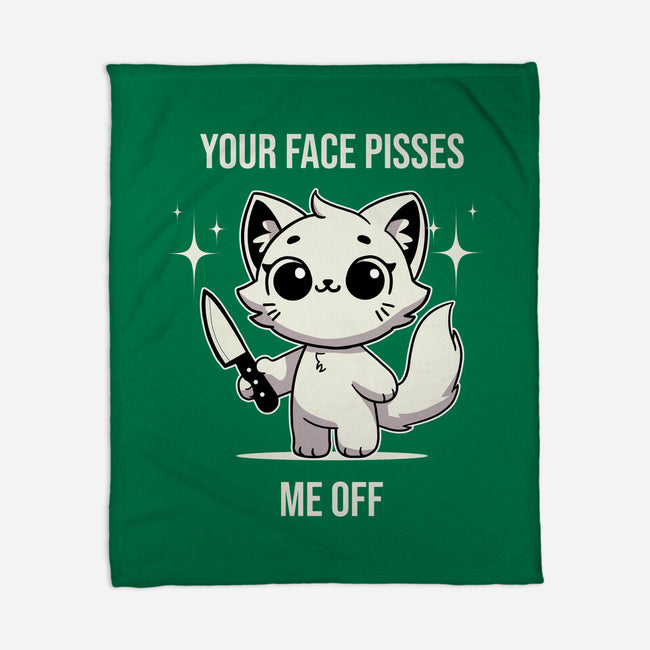 Your Face Pisses Me Off-None-Fleece-Blanket-MaxoArt